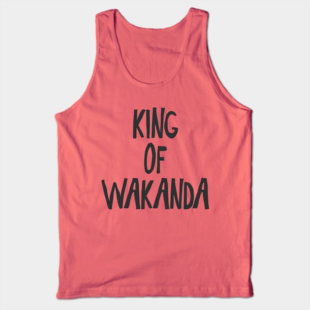 King Of Wakanda Tank Top by chomm13